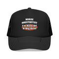 Nurse Anesthetist...Big Deal - Foam Trucker Hat