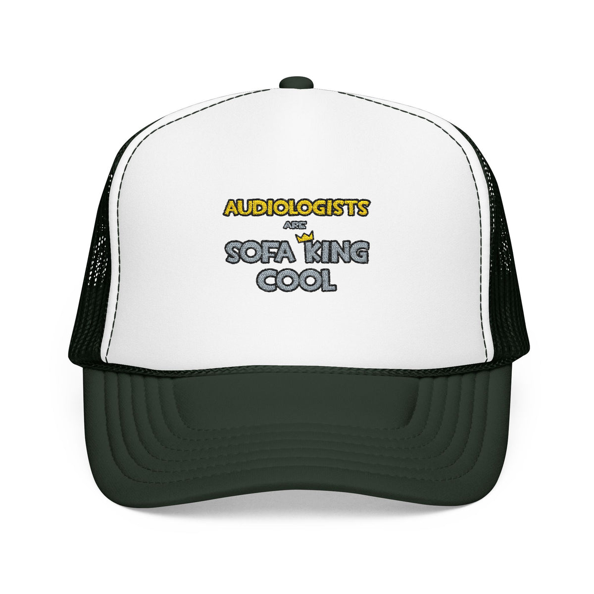 Audiologists Are Sofa King Cool - Foam Trucker Hat