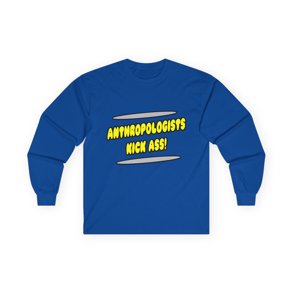 Anthropologists Kick Ass! - Unisex Ultra Cotton Long Sleeve Tee