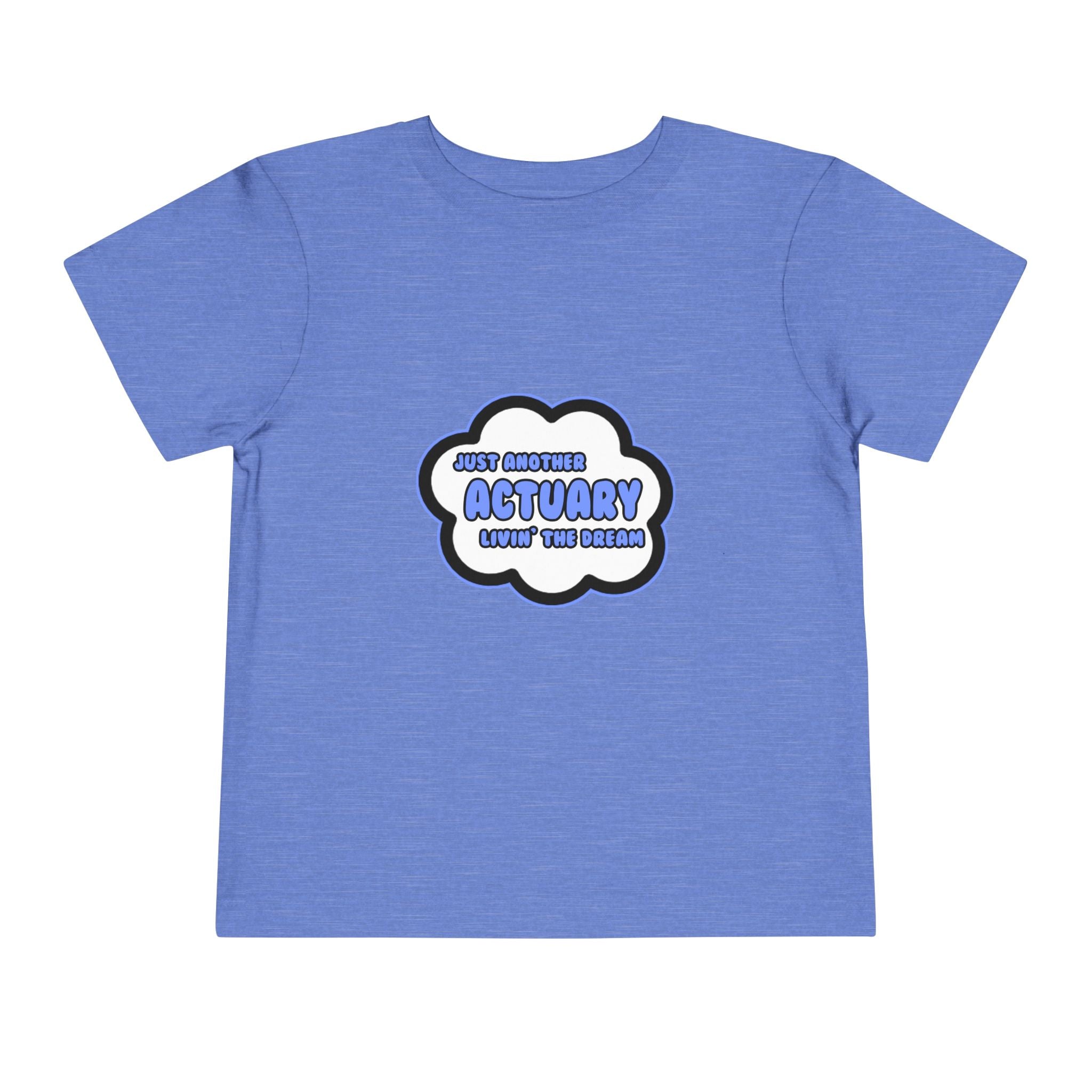 Actuary .. Livin' The Dream - Toddler Short Sleeve Tee