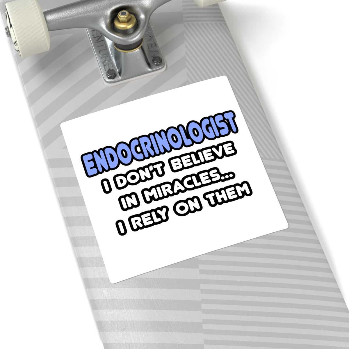 Miracles and Endocrinologists - Square Stickers