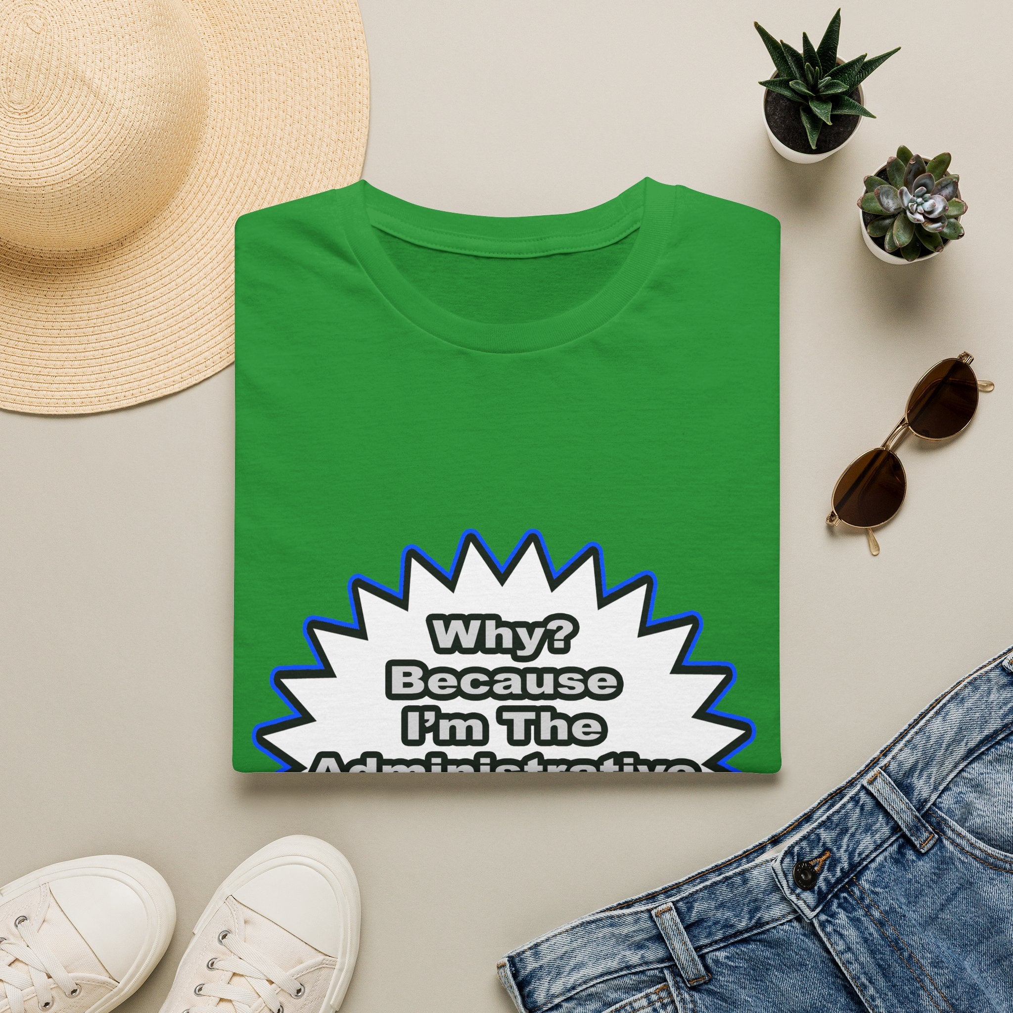 Administrative Assistant...Because I Said So - Unisex Softstyle T-Shirt