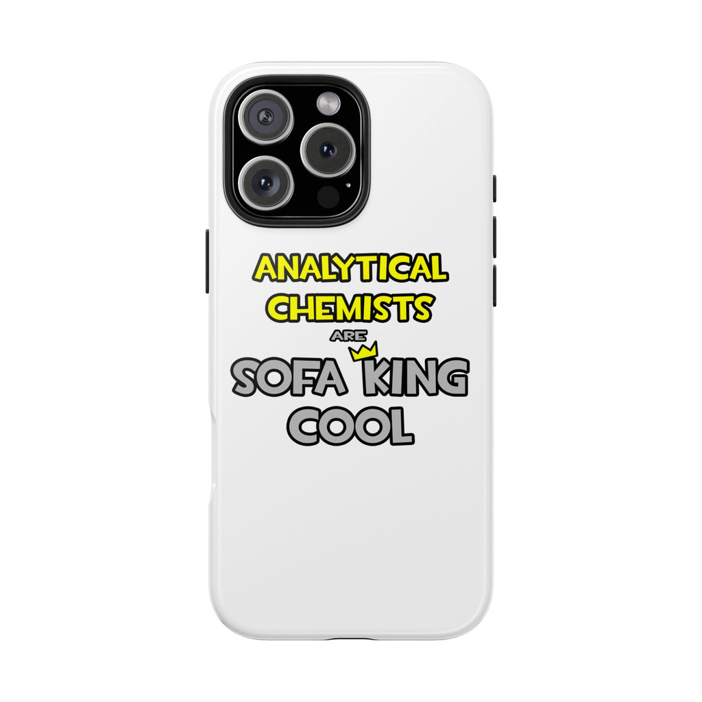 Analytical Chemists Are Sofa King Cool - Tough Phone Cases