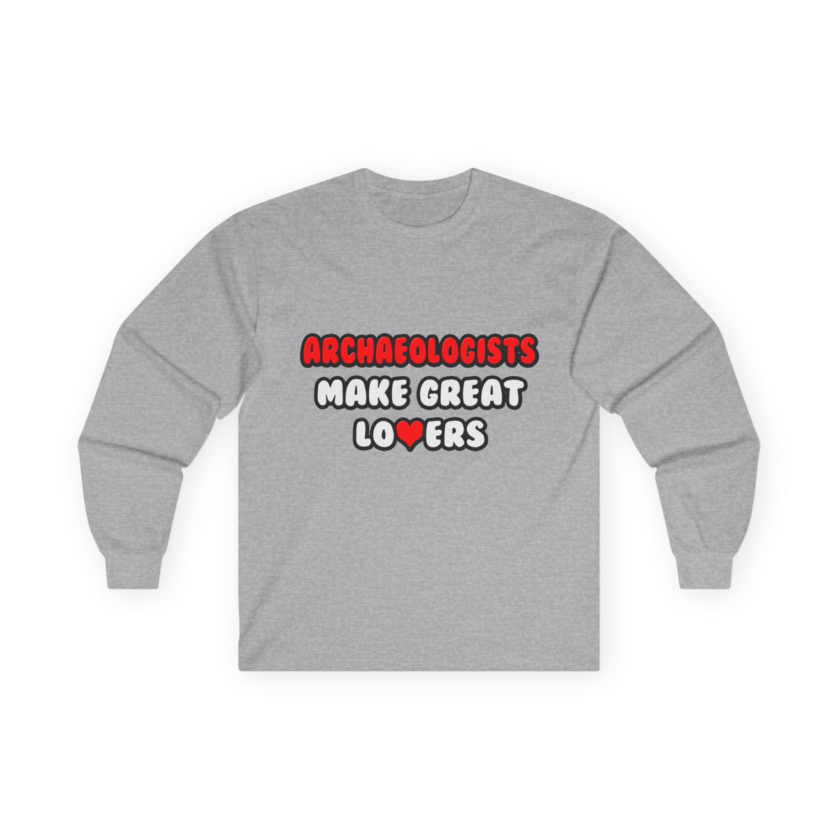Archaeologists Make Great Lovers - Unisex Ultra Cotton Long Sleeve Tee