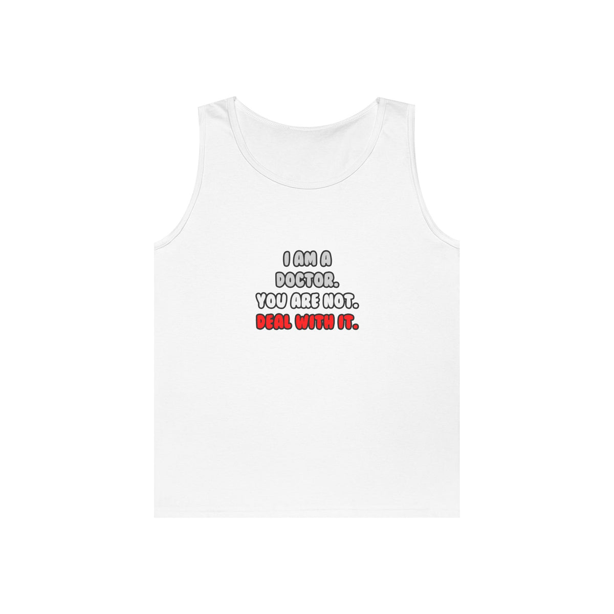 Deal With It ... Funny Doctor - Unisex Heavy Cotton Tank Top