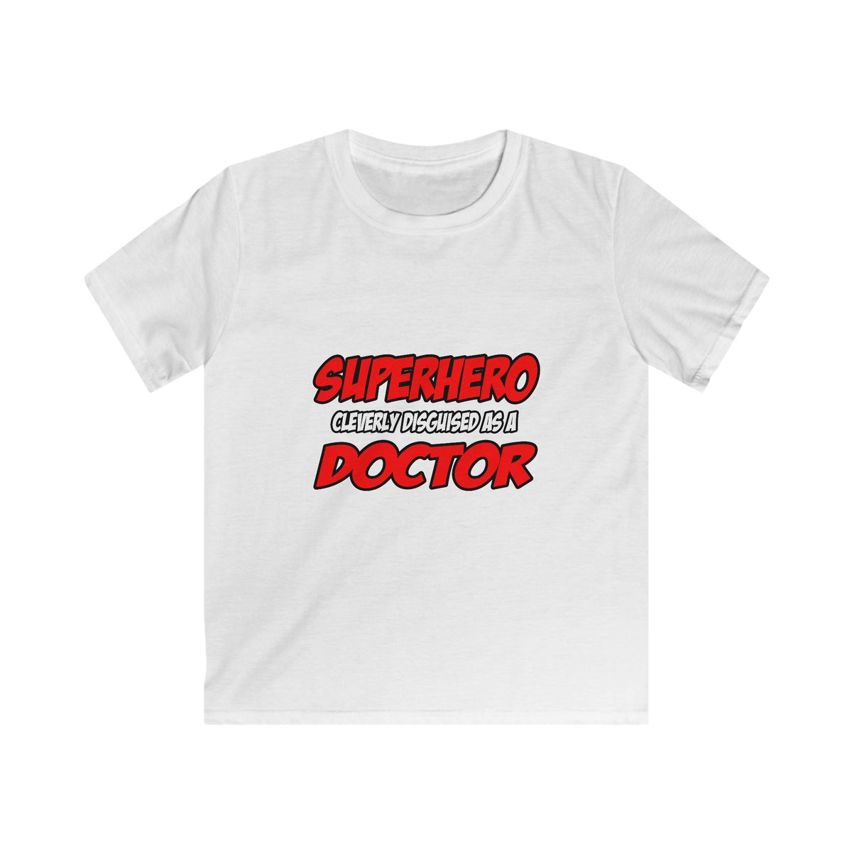 Superhero...Doctor - Kids Softstyle Tee