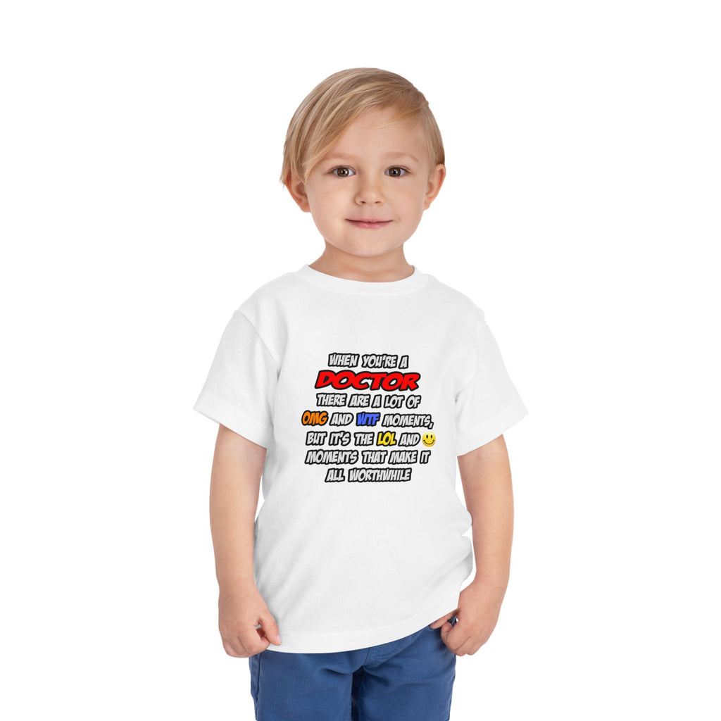 Doctor .. OMG WTF LOL - Toddler Short Sleeve Tee