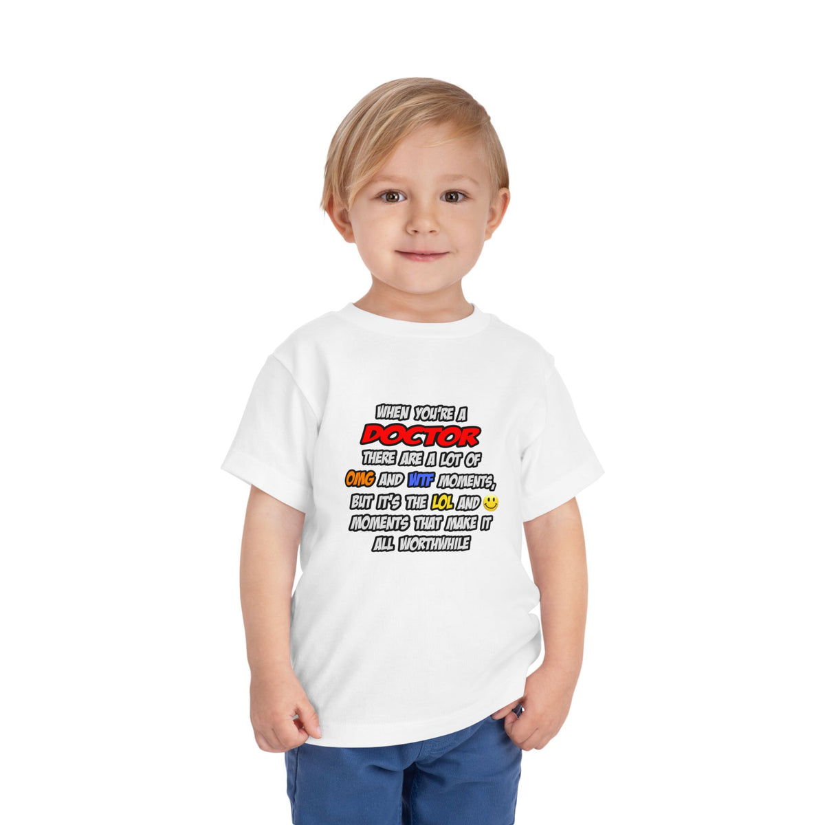 Doctor .. OMG WTF LOL - Toddler Short Sleeve Tee