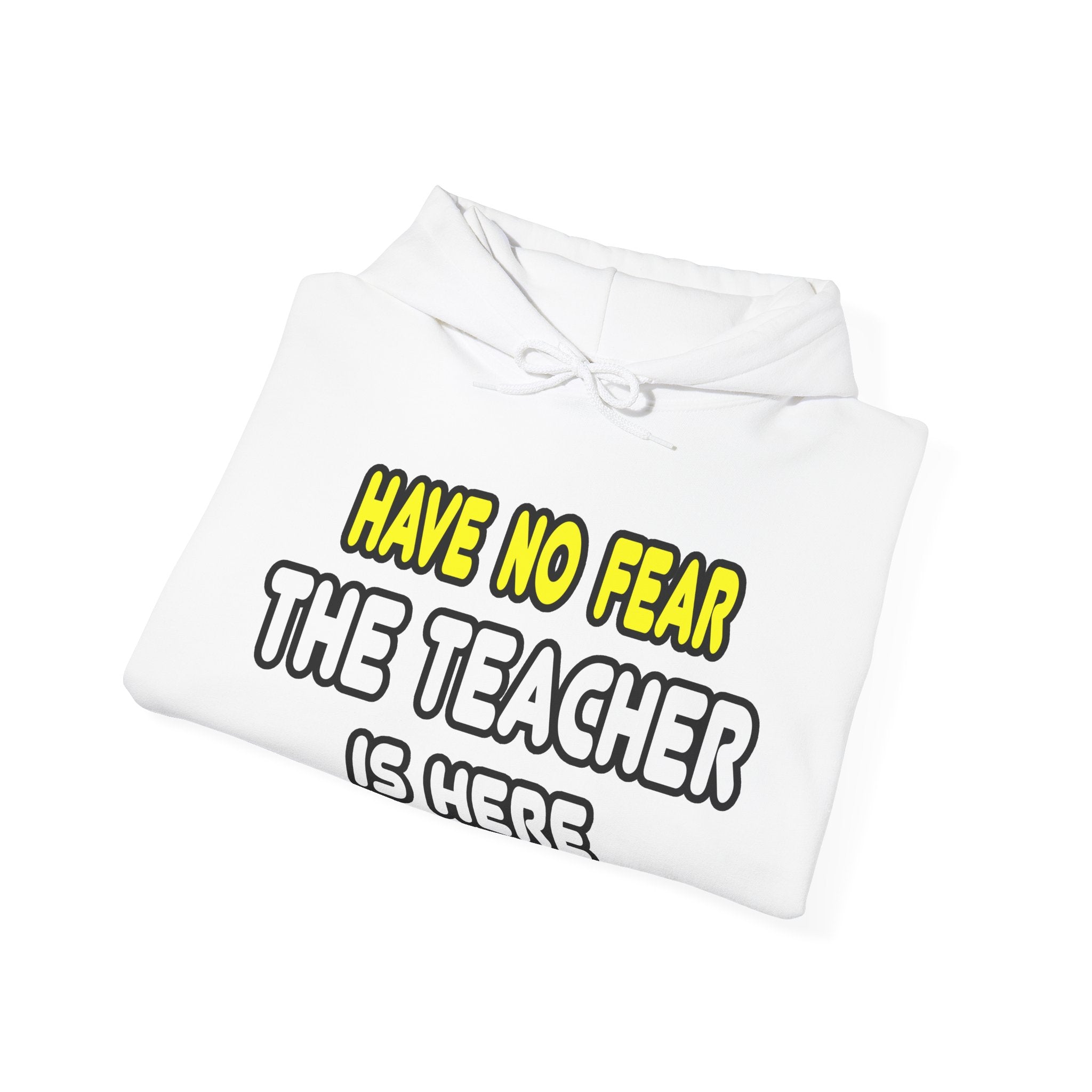 Have No Fear, The Teacher Is Here - Unisex Heavy Blend™ Hooded Sweatshirt