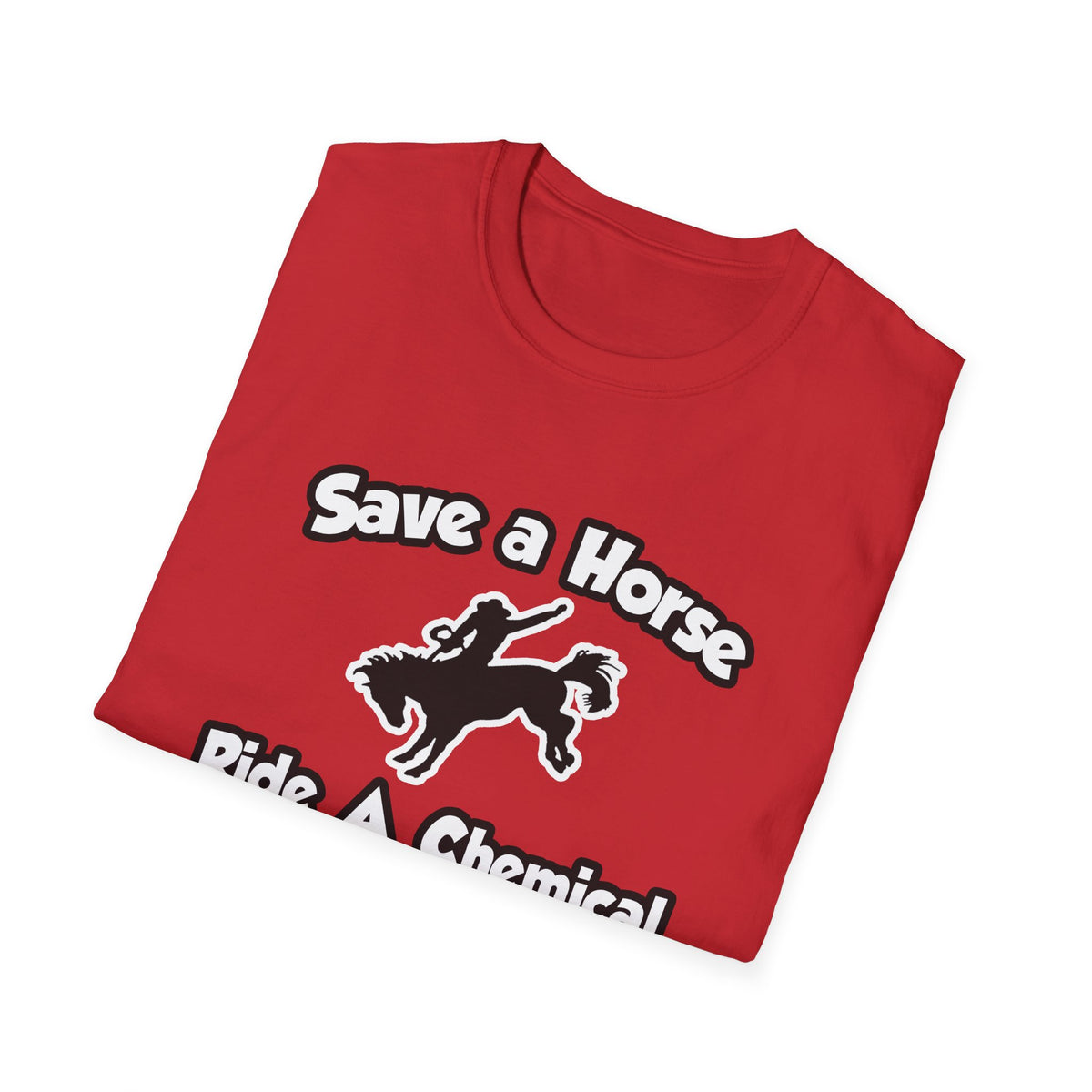 Save a Horse .. Ride a Chemical Engineer - Unisex Softstyle T-Shirt