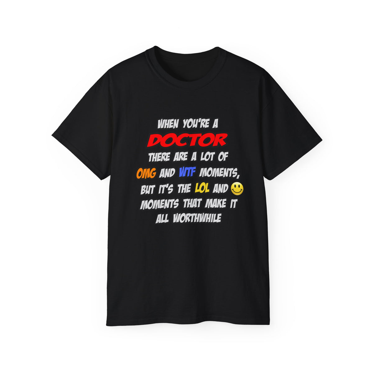 Doctor .. OMG WTF LOL - Unisex Ultra Cotton Tee