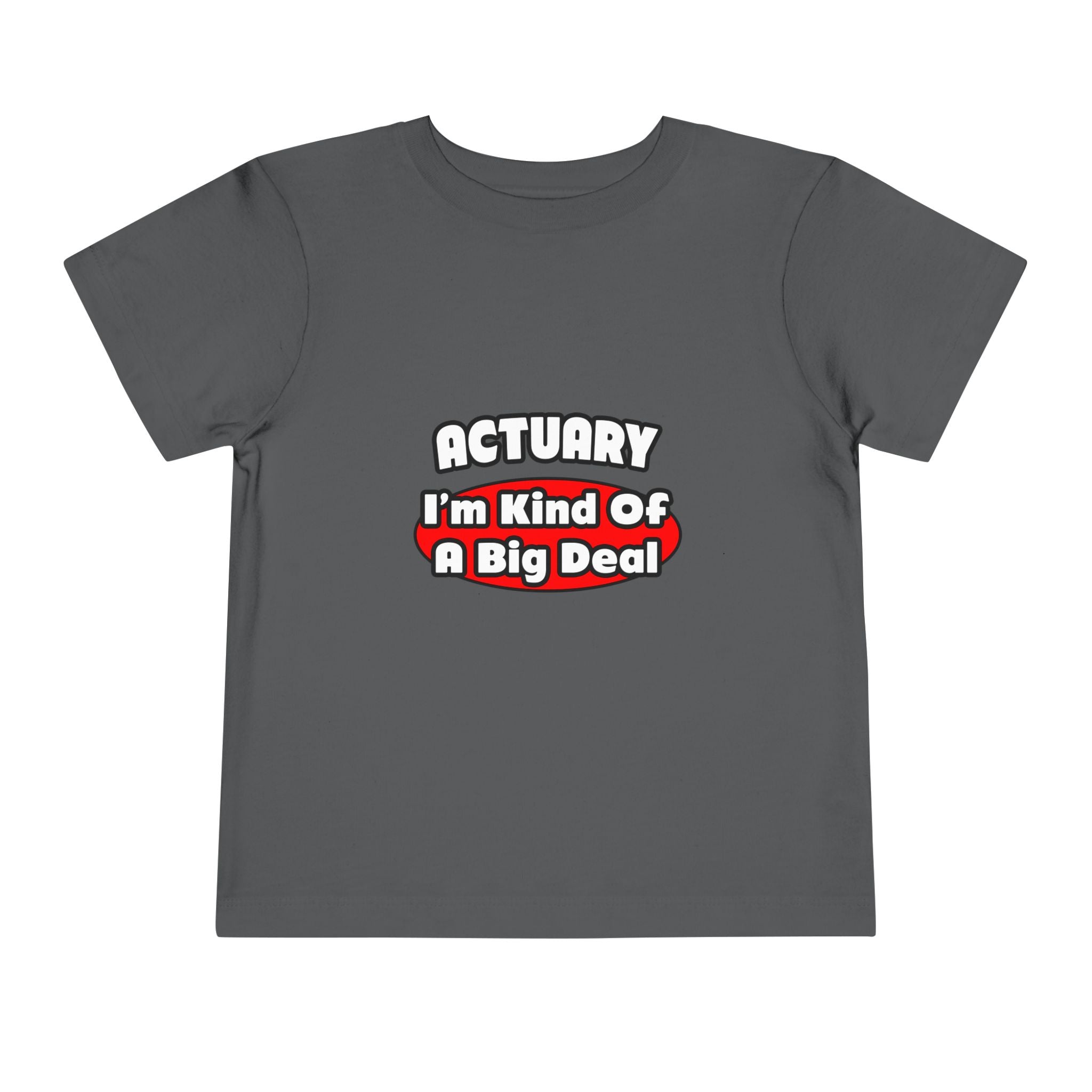 Actuary...Big Deal (2) - Toddler Short Sleeve Tee