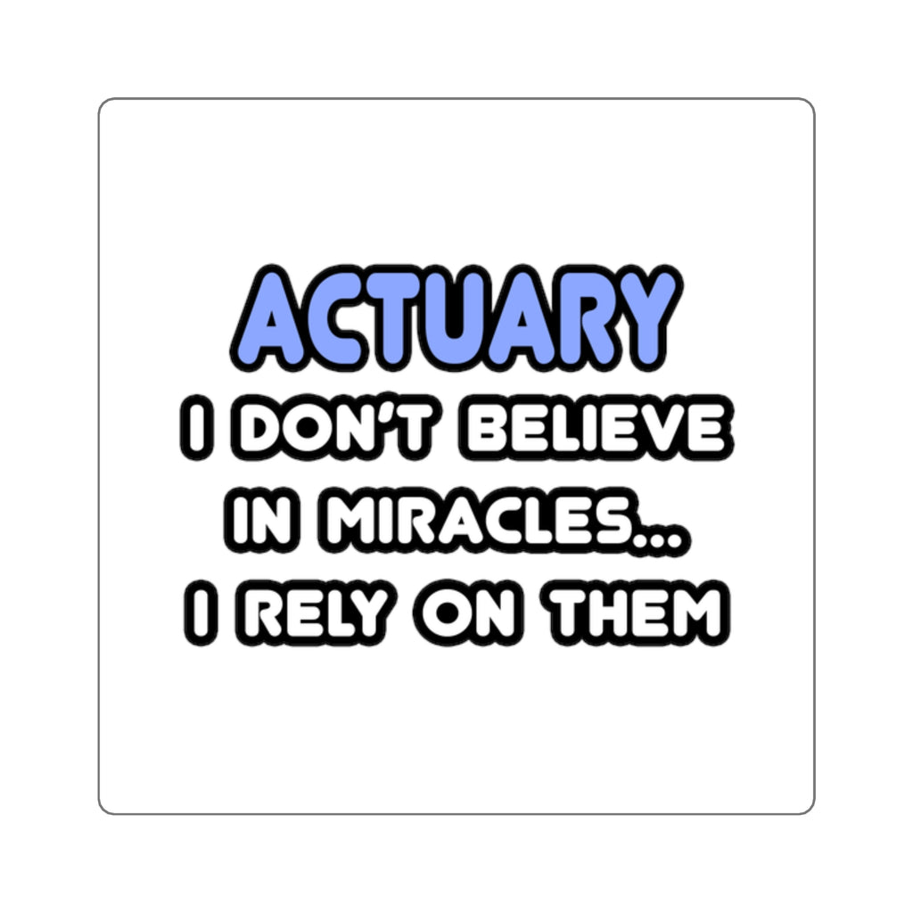 Miracles and Actuaries - Square Stickers
