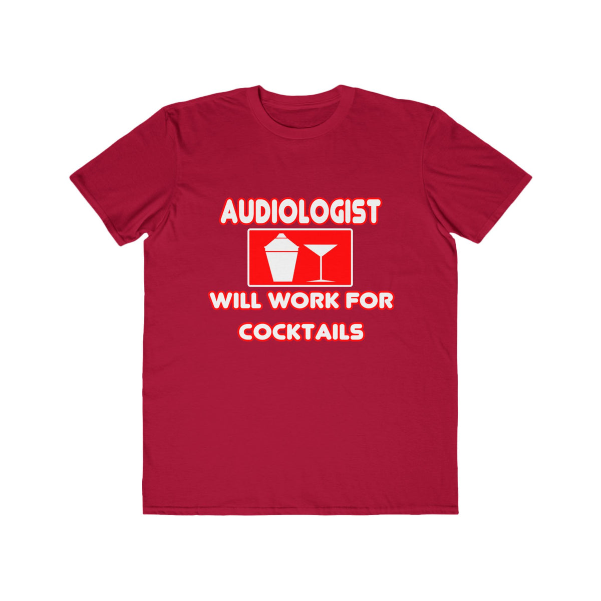 Audiologist ... Will Work For Cocktails - Men's Lightweight Fashion Tee