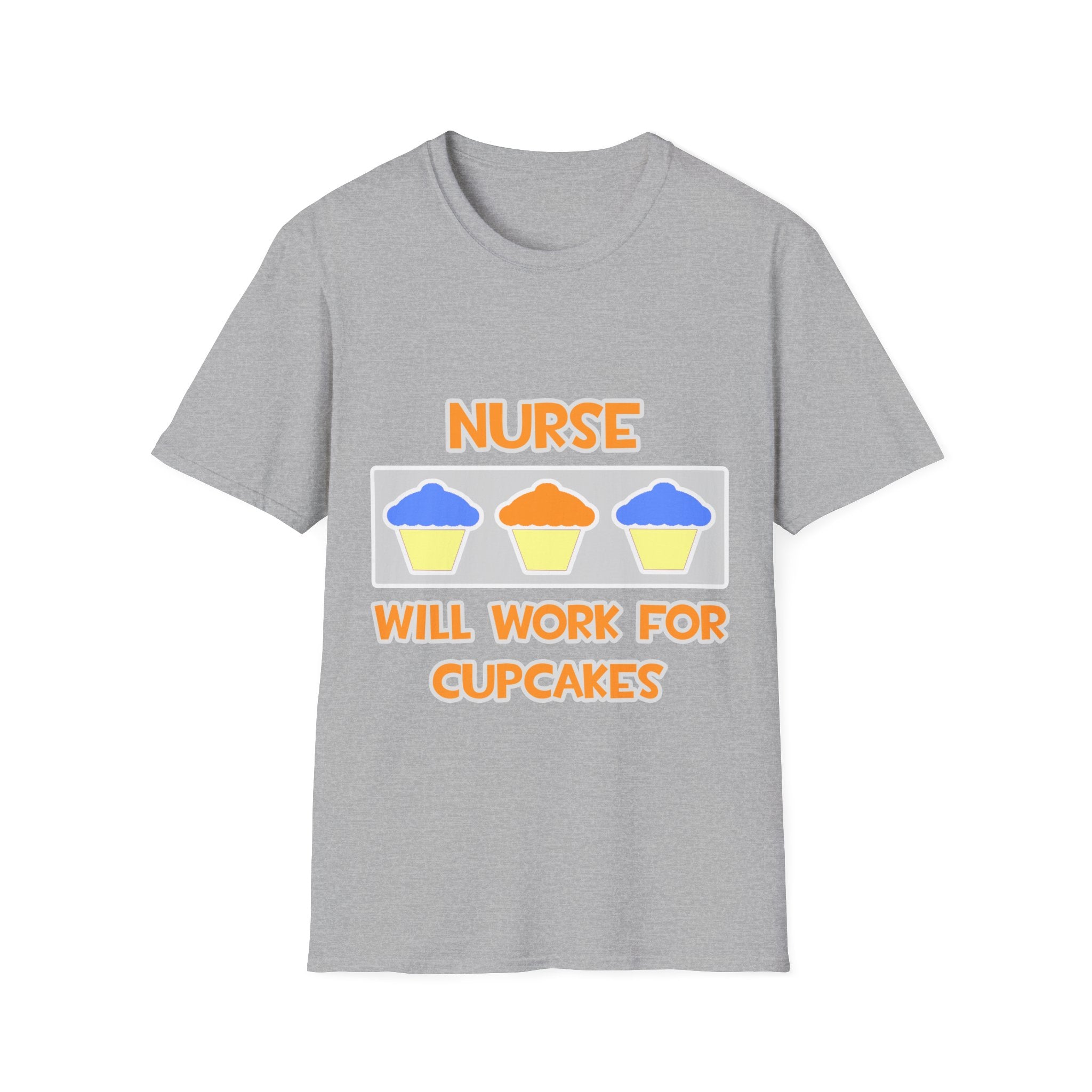 Nurse ... Will Work For Cupcakes - Unisex Softstyle T-Shirt