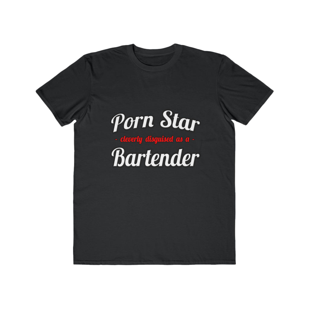 Porn Star... Bartender - Men's Lightweight Fashion Tee