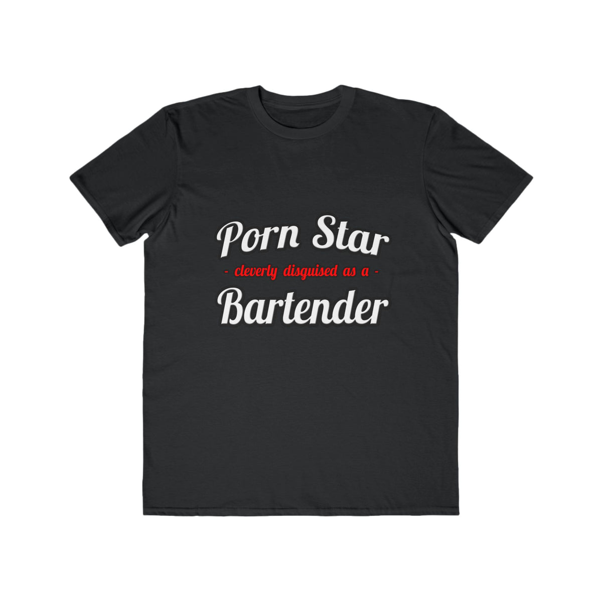 Porn Star... Bartender - Men's Lightweight Fashion Tee