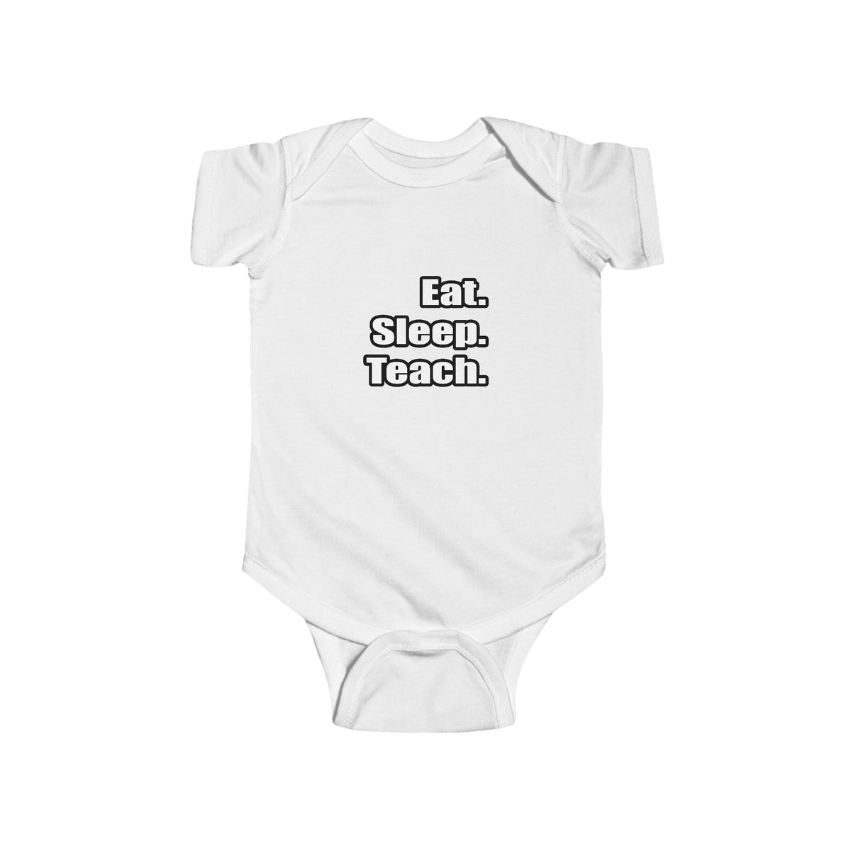 eat sleep teach - Infant Fine Jersey Bodysuit