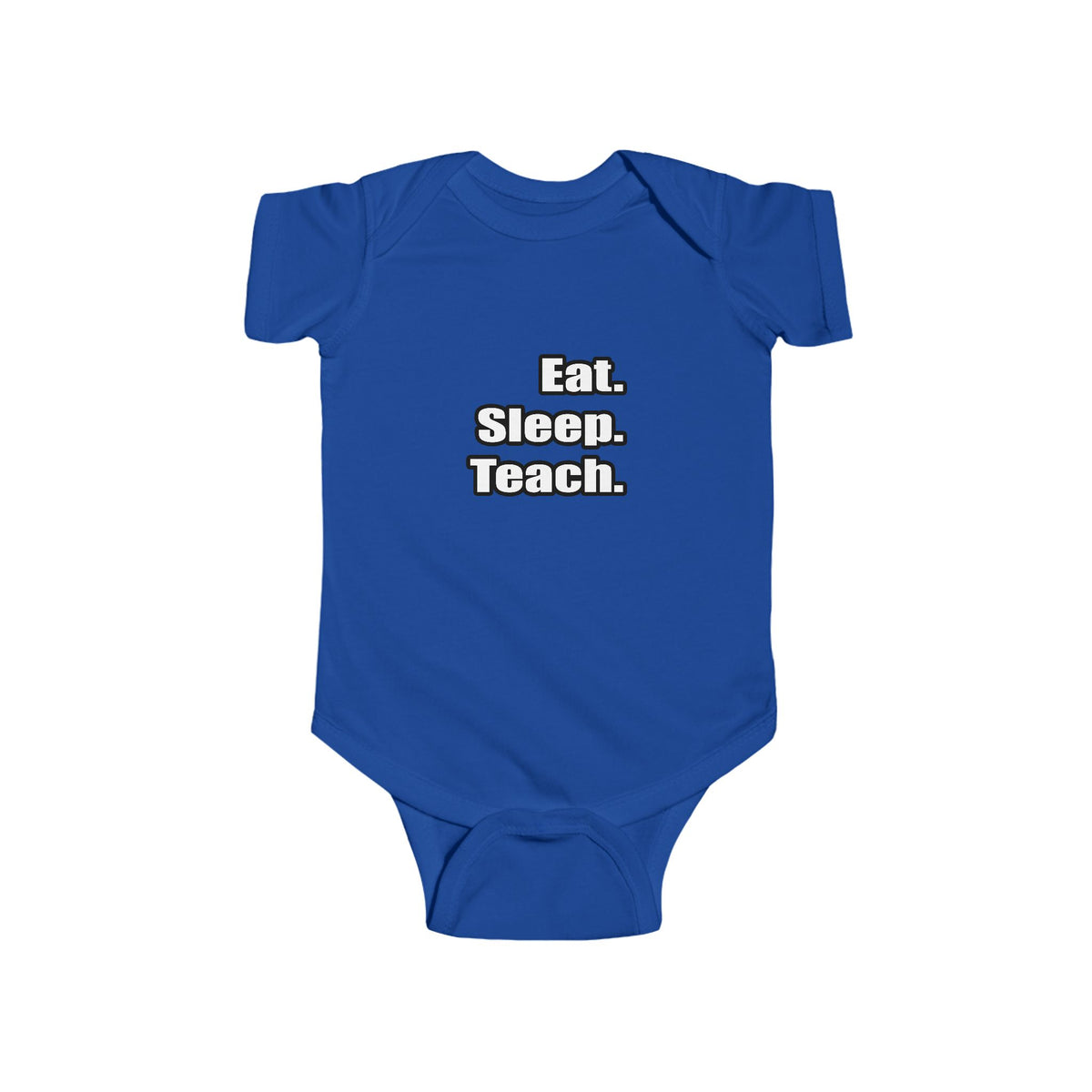 eat sleep teach - Infant Fine Jersey Bodysuit