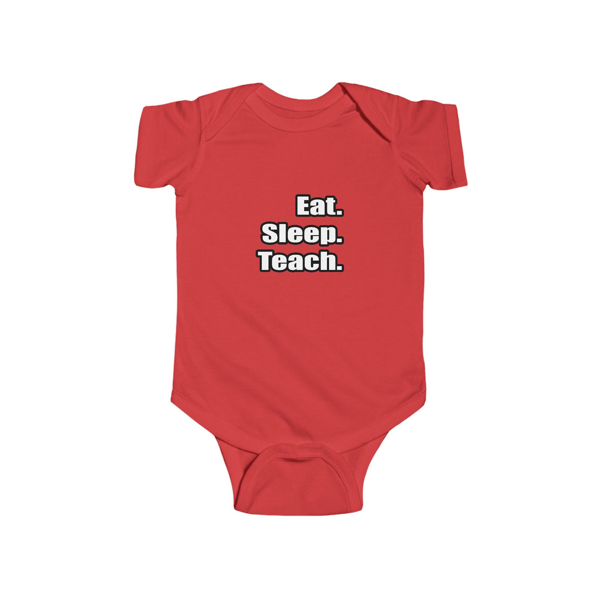 eat sleep teach - Infant Fine Jersey Bodysuit