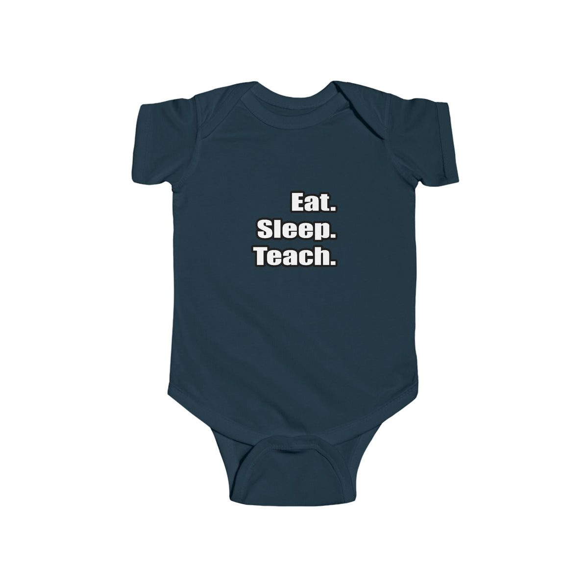 eat sleep teach - Infant Fine Jersey Bodysuit