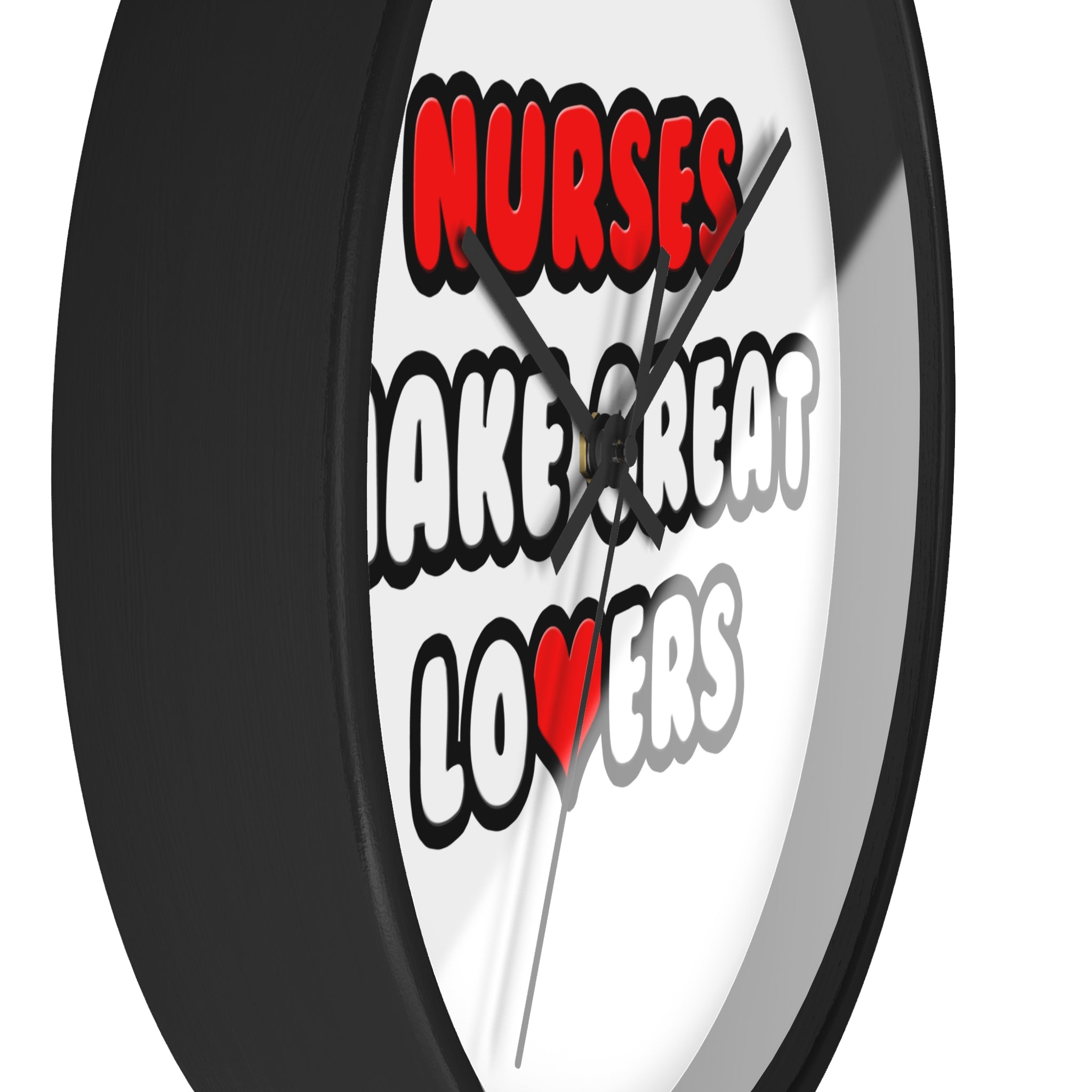 Nurses Make Great Lovers - Wall Clock