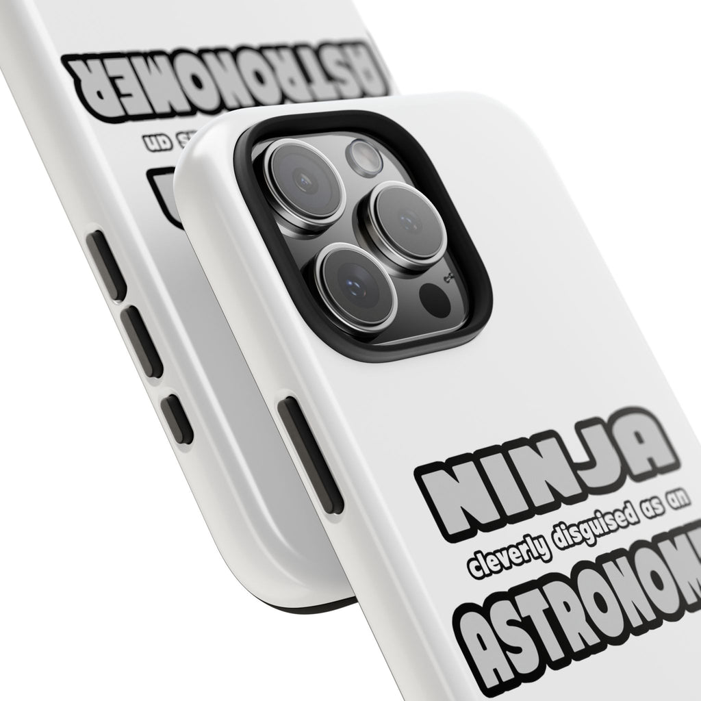 Ninja Cleverly Disguised As An Astronomer - Tough Phone Cases