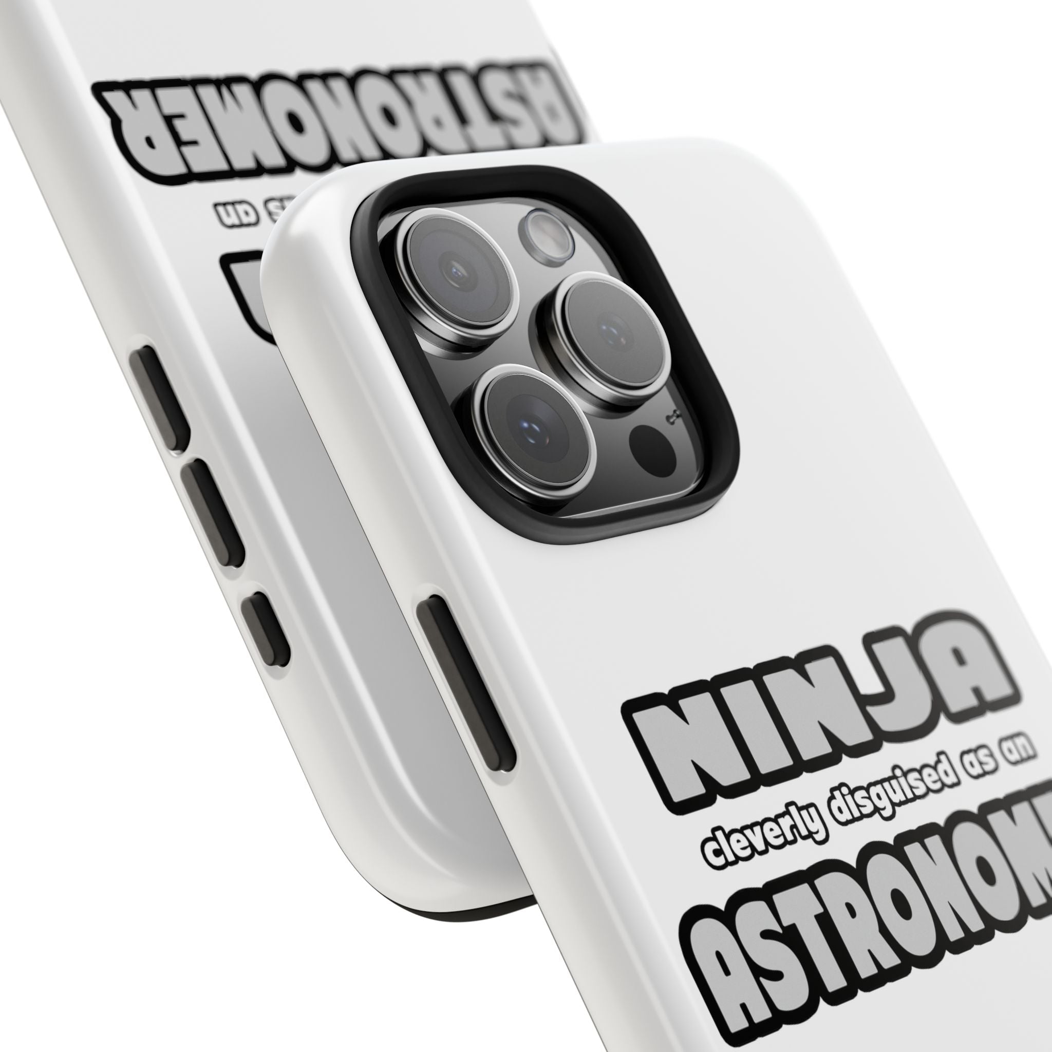 Ninja Cleverly Disguised As An Astronomer - Tough Phone Cases
