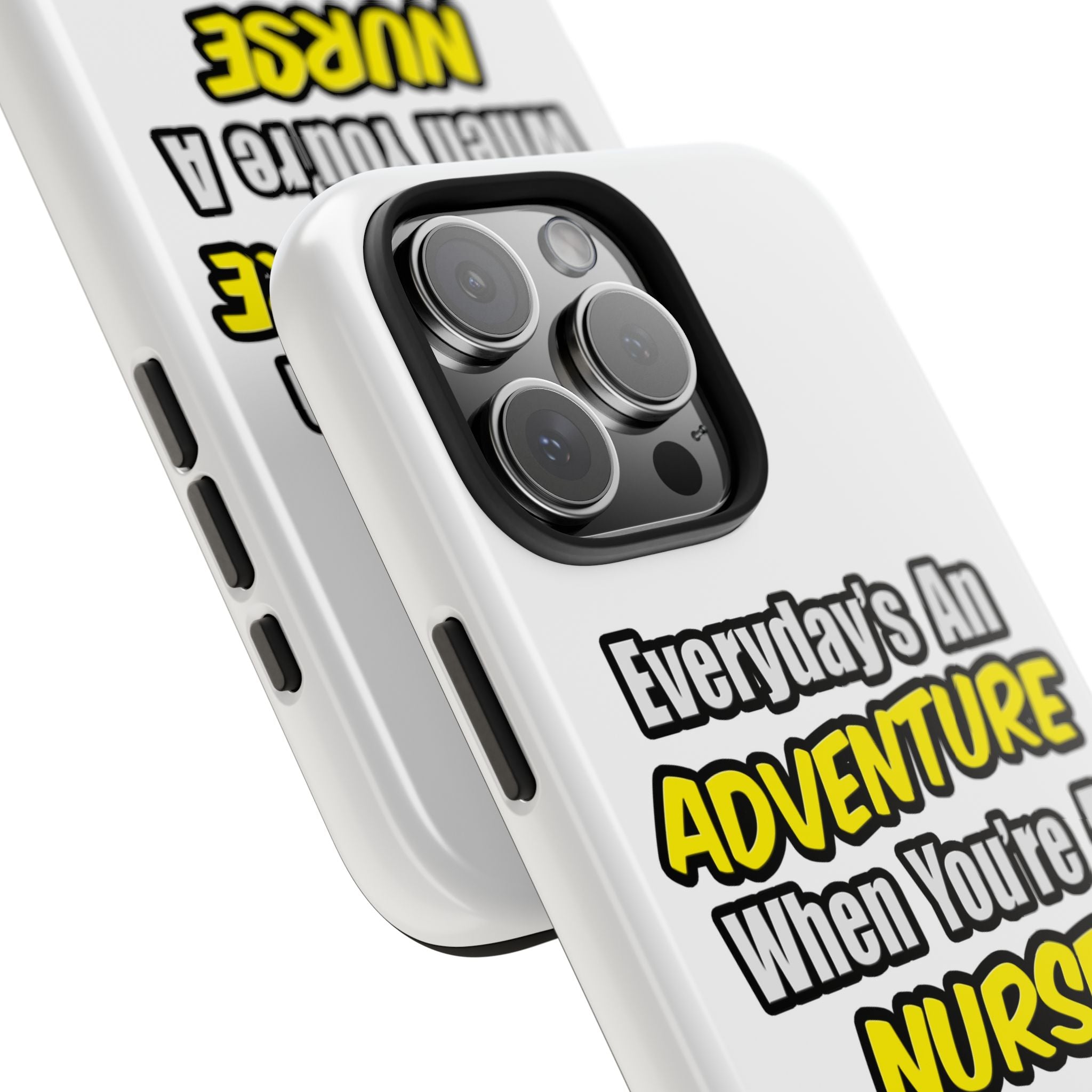Nurse Phone Case – "Everyday's An Adventure When You're A Nurse" Tough Protective Cover