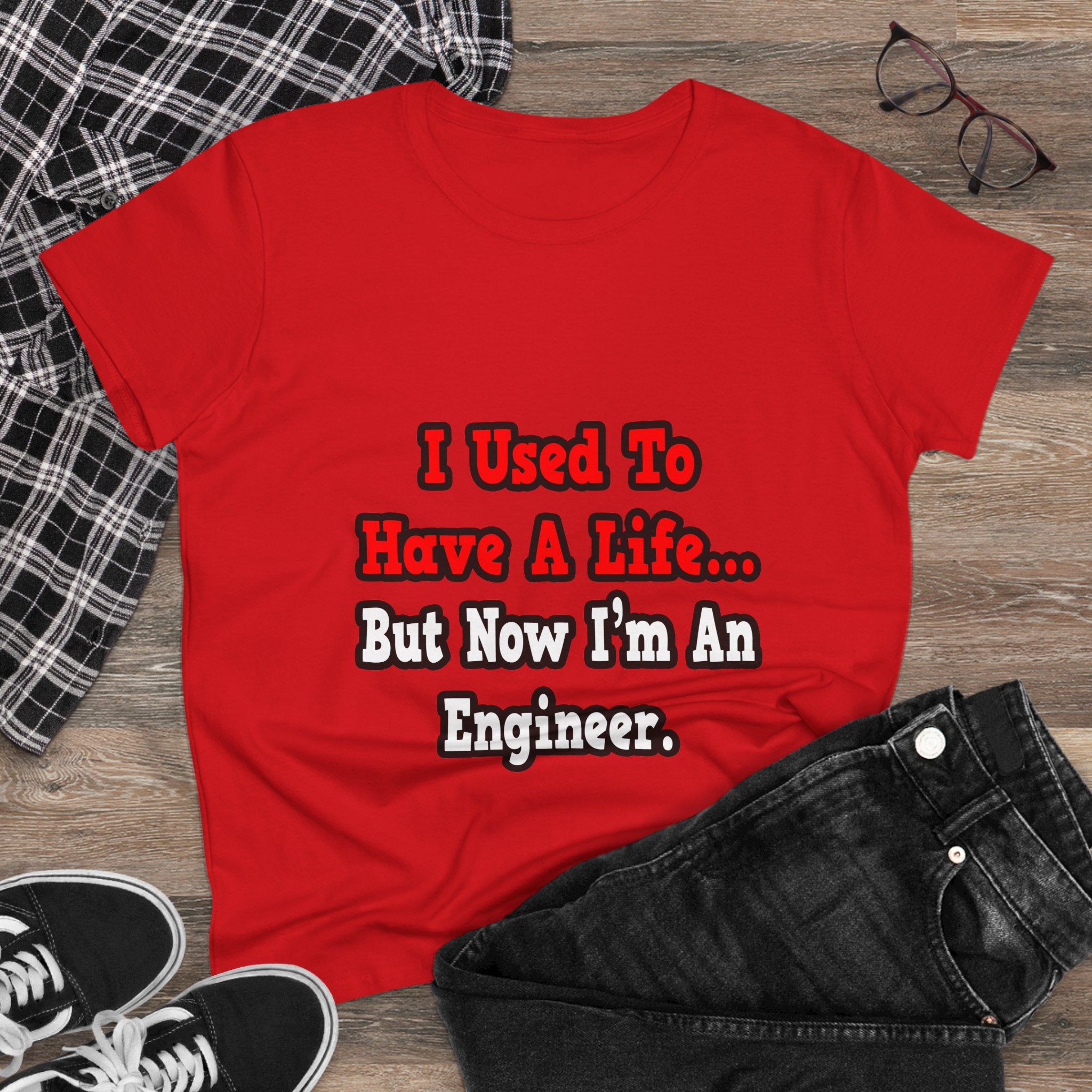 I Used to Have a Life...Engineer - Women's Midweight Cotton Tee