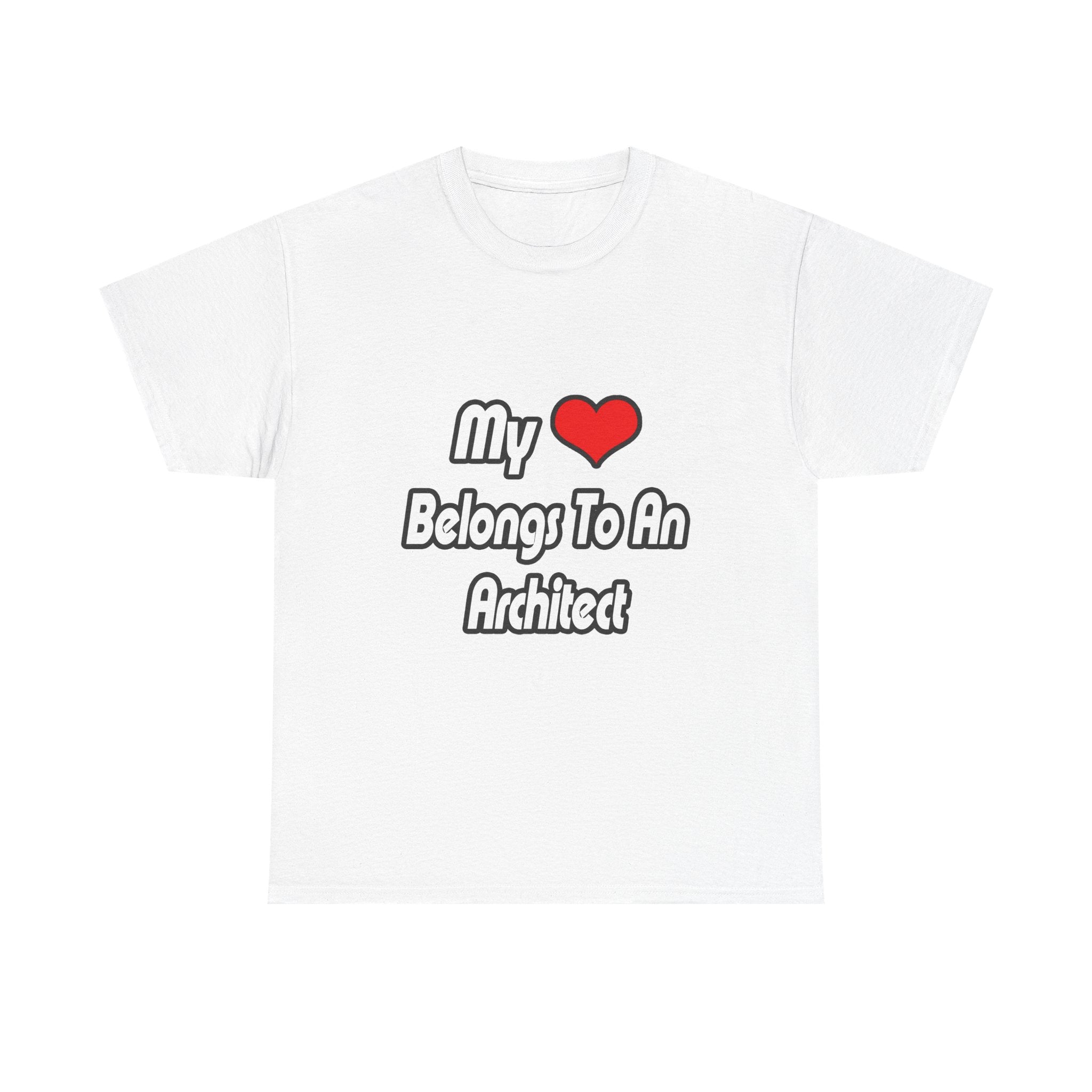 My Heart Belongs To An Architect - Unisex Heavy Cotton Tee
