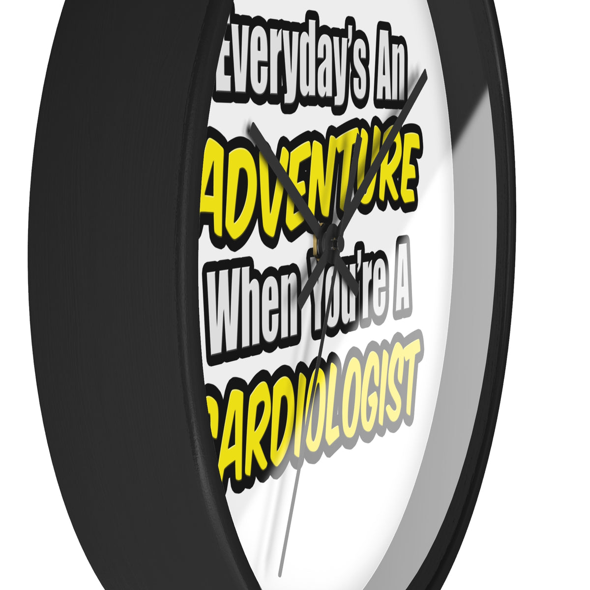 Everyday's An Adventure...Cardiologist - Wall Clock