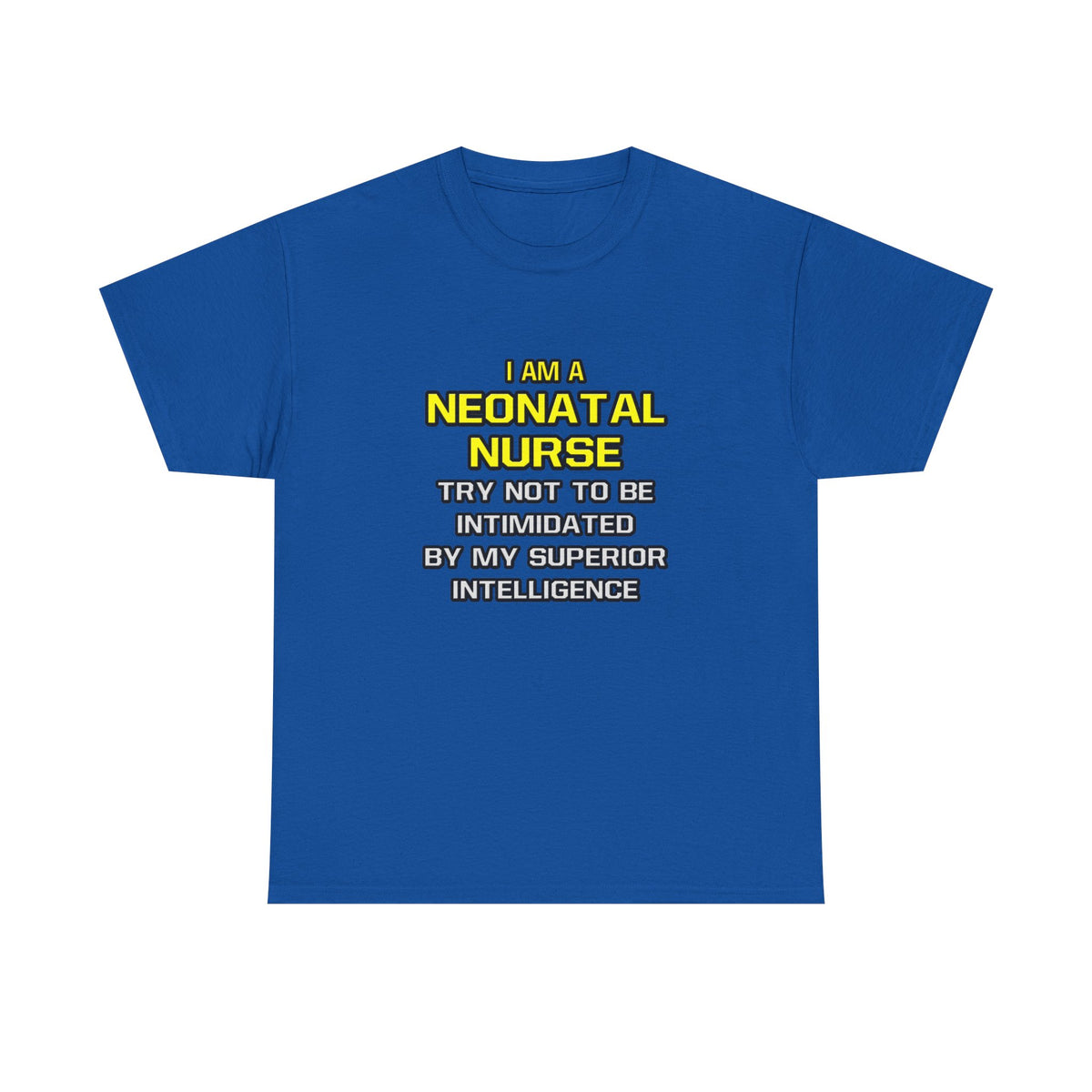 Neonatal Nurse...Superior Intelligence - Unisex Heavy Cotton Tee