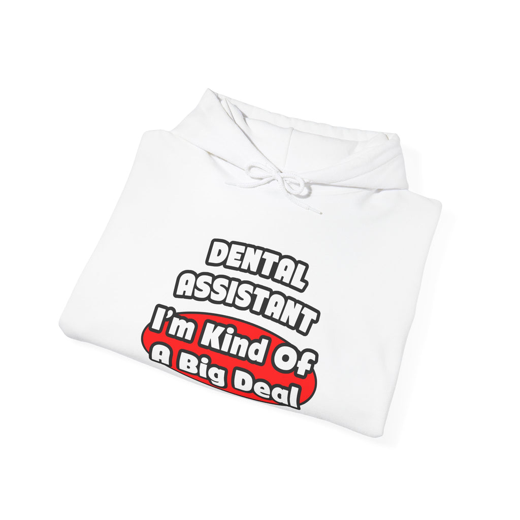 Dental Assistant...Big Deal - Unisex Heavy Blend™ Hooded Sweatshirt