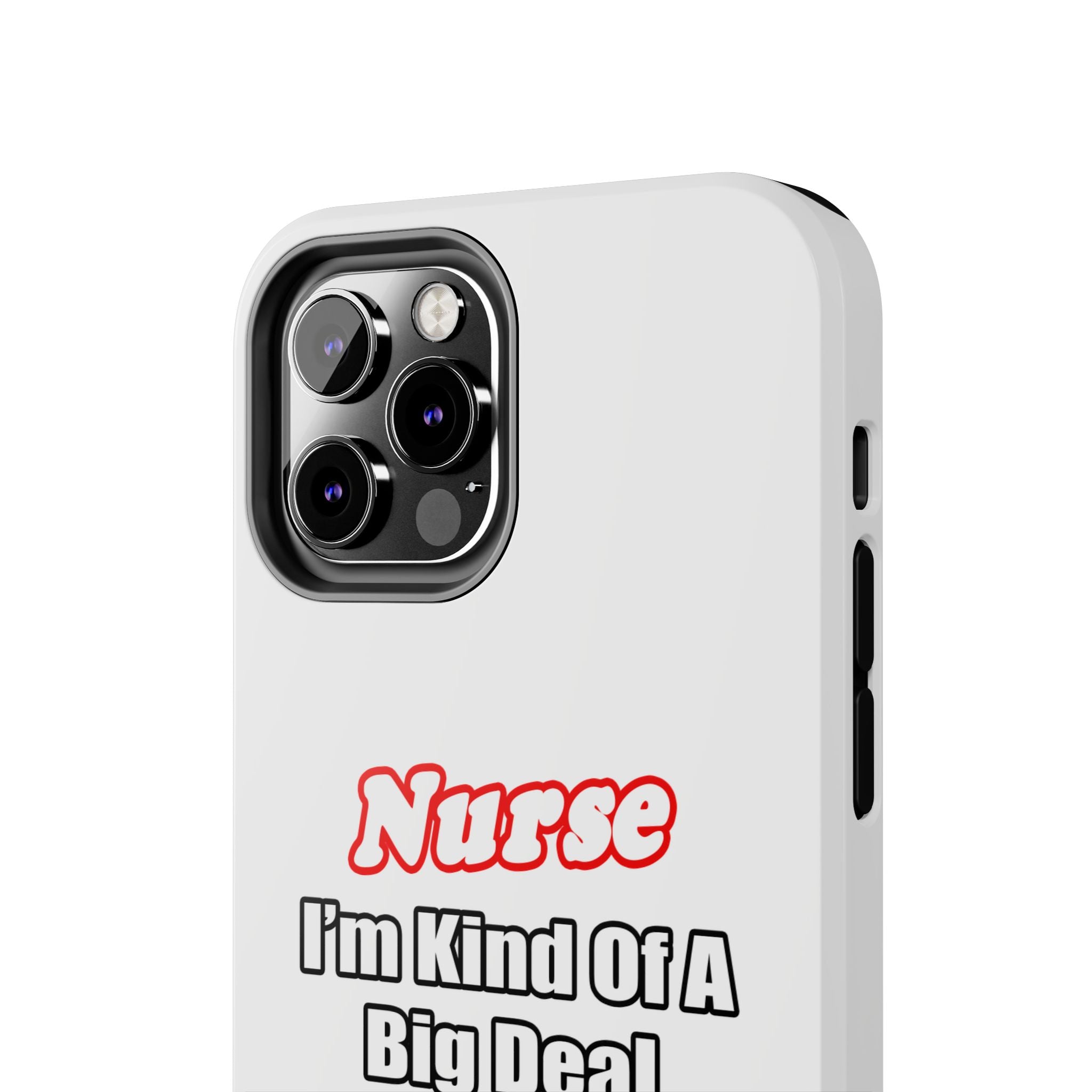 Nurse Big Deal - Tough Phone Cases