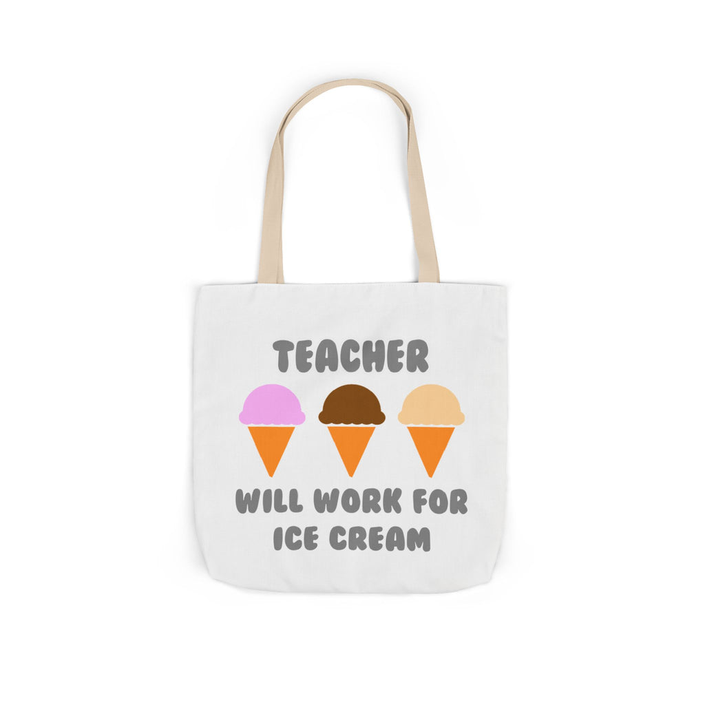 Teacher ... Will Work For Ice Cream - Canvas Tote Bag, 5-Color Straps