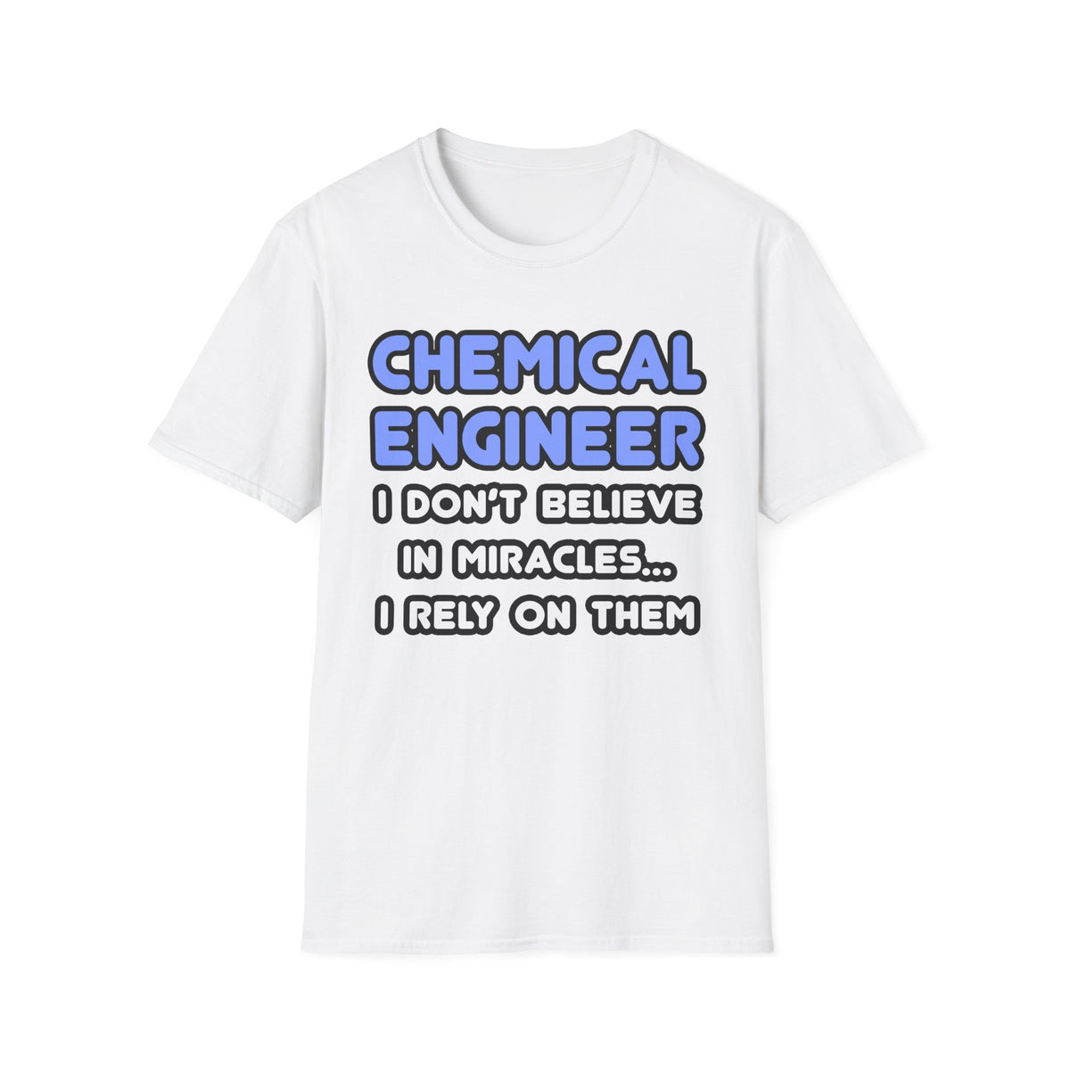 Miracles and Chemical Engineers - Unisex Softstyle T-Shirt