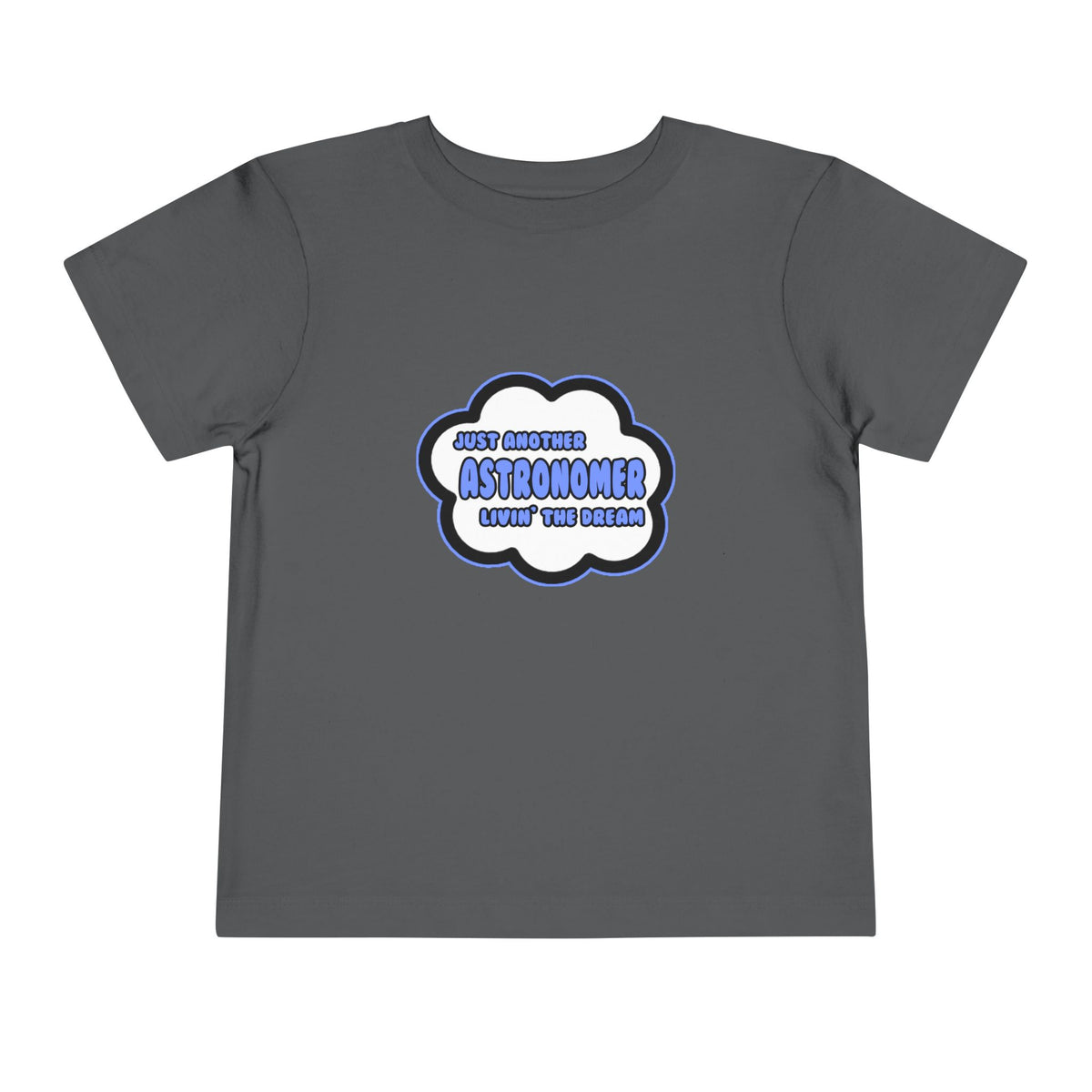 Astronomer .. Livin' The Dream - Toddler Short Sleeve Tee