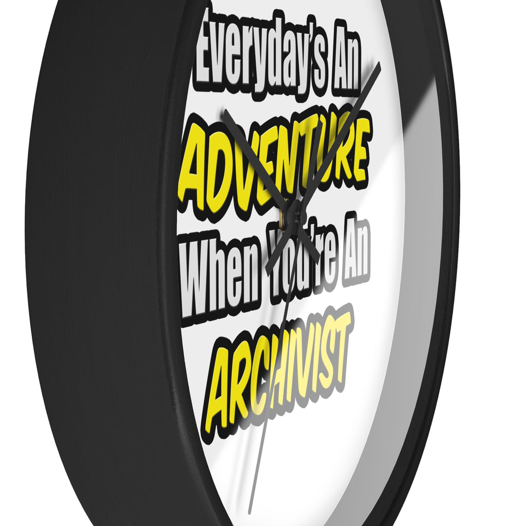Everyday's An Adventure .. Archivist - Wall Clock