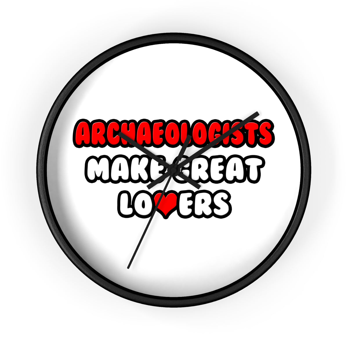 Archaeologists Make Great Lovers - Wall Clock