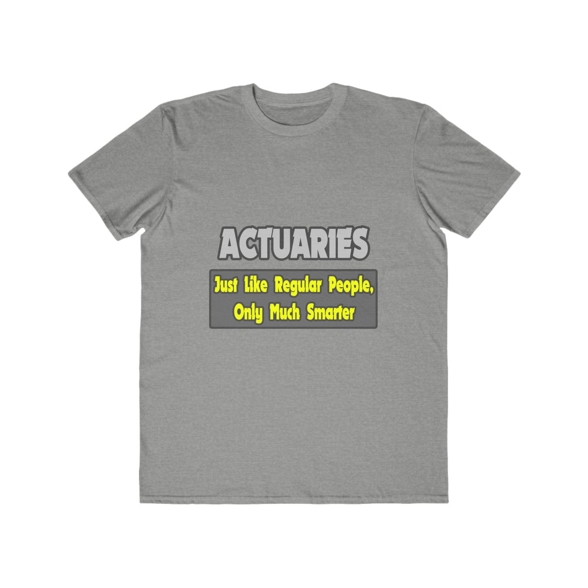Actuaries...Smarter - Men's Lightweight Fashion Tee