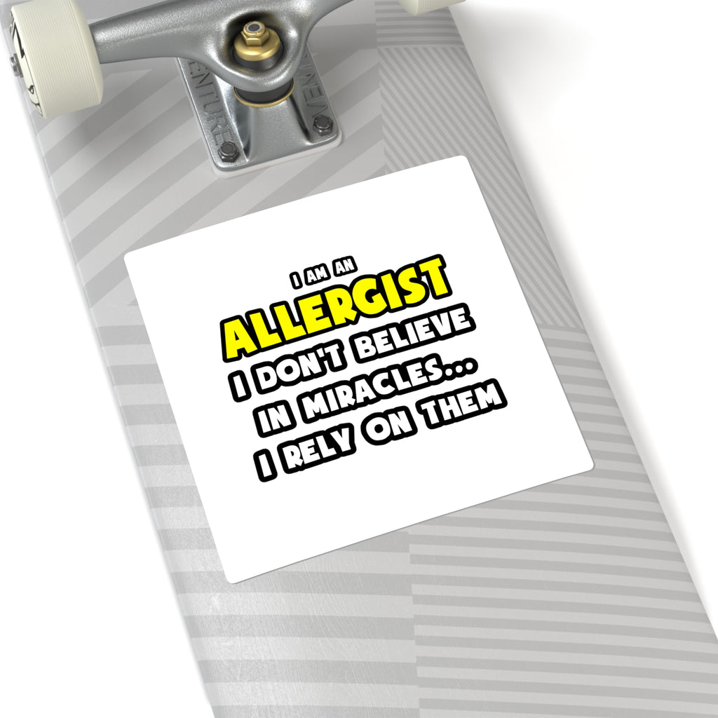 Miracles and Allergists ... Funny - Square Stickers