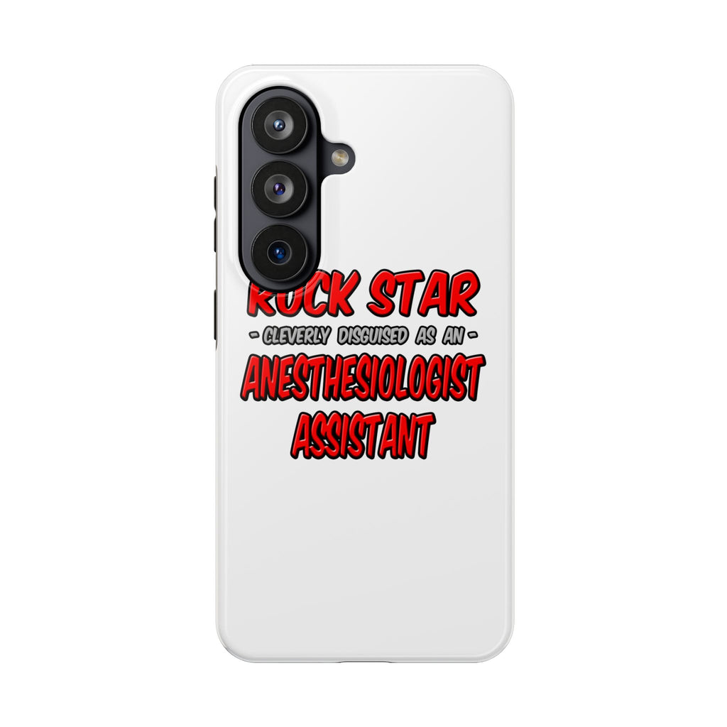 Rock Star .. Anesthesiologist Assistant - Tough Phone Cases