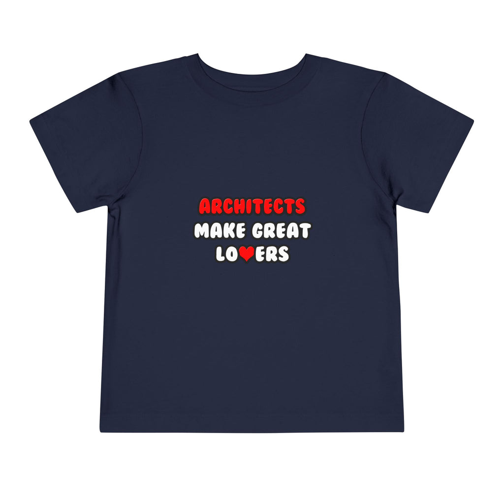 Architects Make Great Lovers - Toddler Short Sleeve Tee