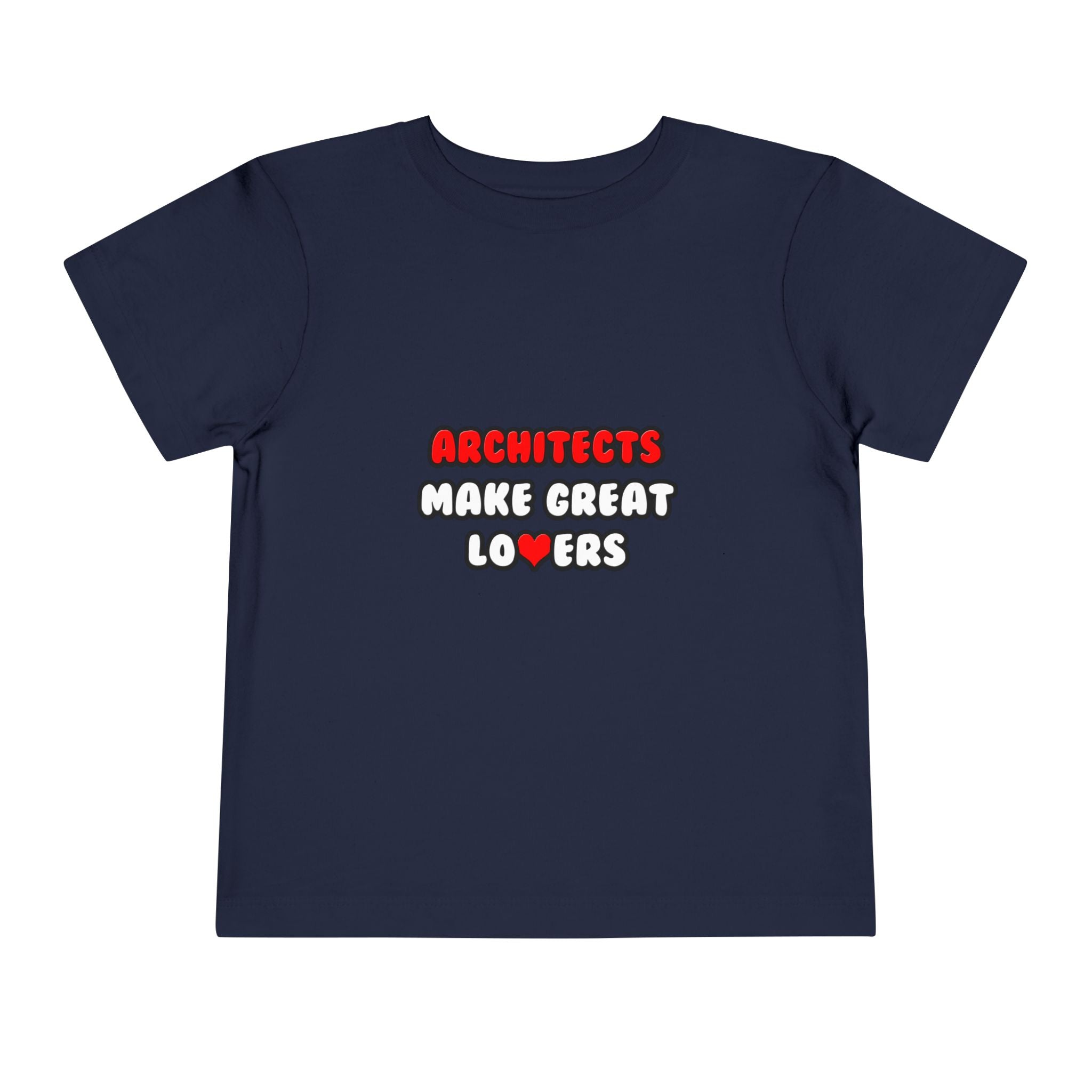 Architects Make Great Lovers - Toddler Short Sleeve Tee