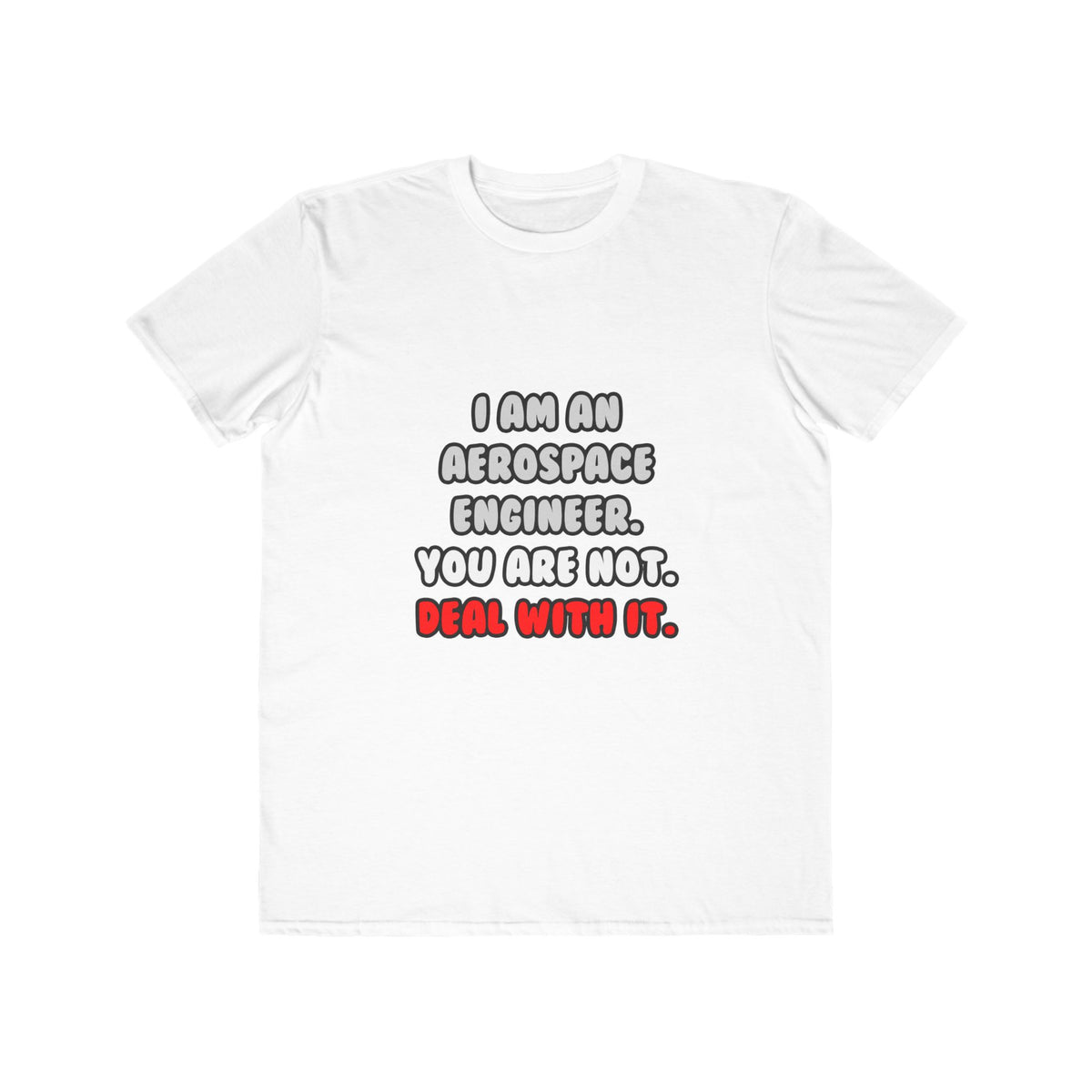 Deal With It ... Funny Aerospace Engineer - Men's Lightweight Fashion Tee