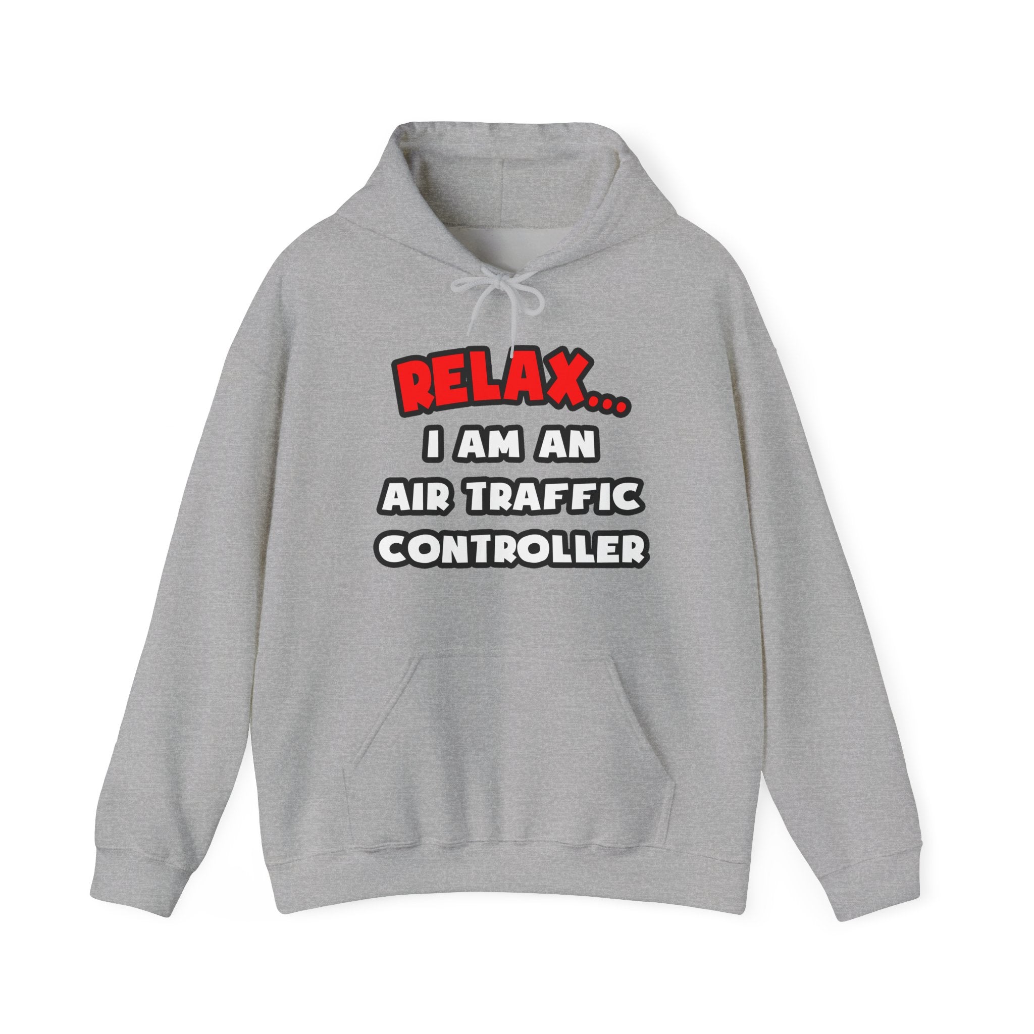 Relax ... I Am An Air Traffic Controller - Unisex Heavy Blend™ Hooded Sweatshirt