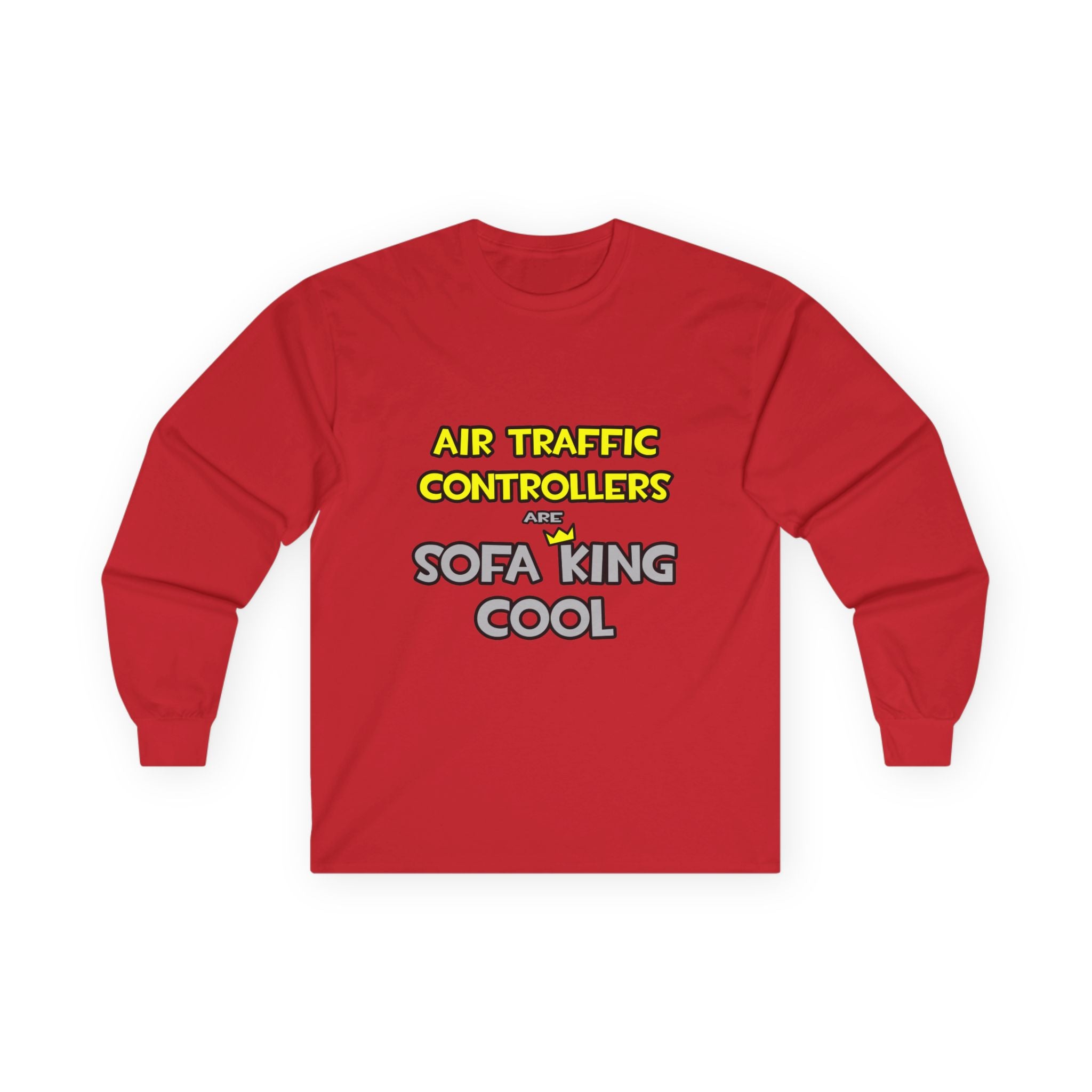 Air Traffic Controllers Are Sofa King Cool - Unisex Ultra Cotton Long Sleeve Tee
