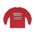 Cardiovascular Technologist .. Big Deal - Unisex Ultra Cotton Long Sleeve Tee