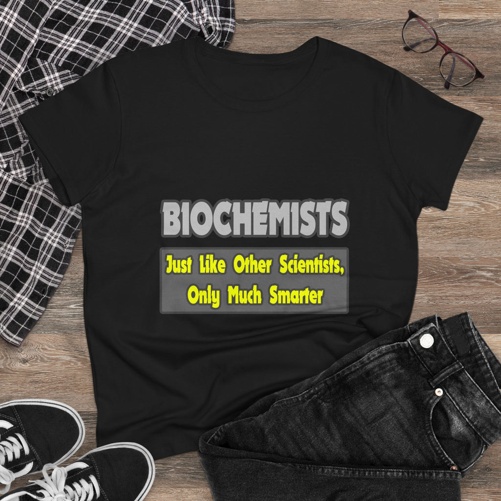 Biochemists...Smarter - Women's Midweight Cotton Tee